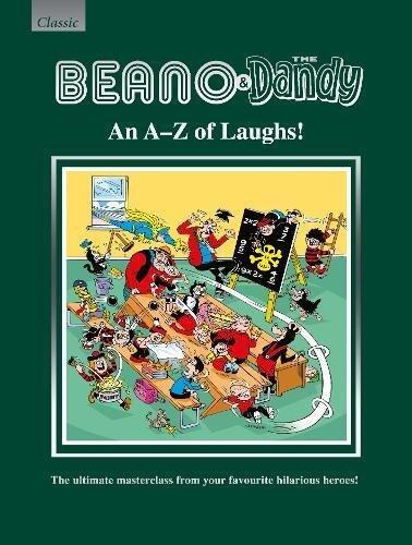 Beano & The Dandy An A-Z of Laughs!: The Ultimate Masterclass from your Favourite Hilarious Heroes!