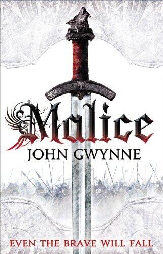Malice (The Faithful and the Fallen) by John Gwynne