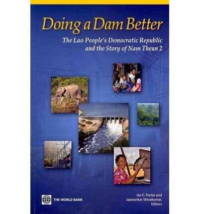 [(Doing Dams Better: The Challenge of Lao Nam Theun 2 )] [Author: Ian Porter] [Jan-2011]