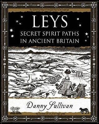 Leys: Secret Spirit Paths in Ancient Britain