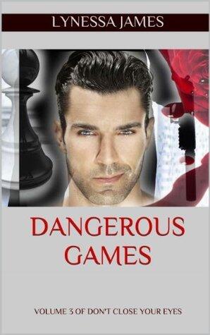Dangerous Games: Volume 3 of Don't Close Your Eyes