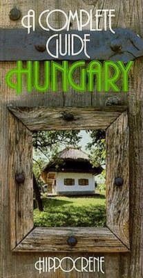 Hungary: A Complete Guide