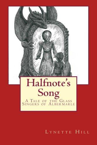 Halfnote's Song: A Tale of the Glass Singers of Albermarle