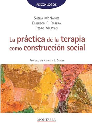La Práctica de la Terapia Como Construcción Social