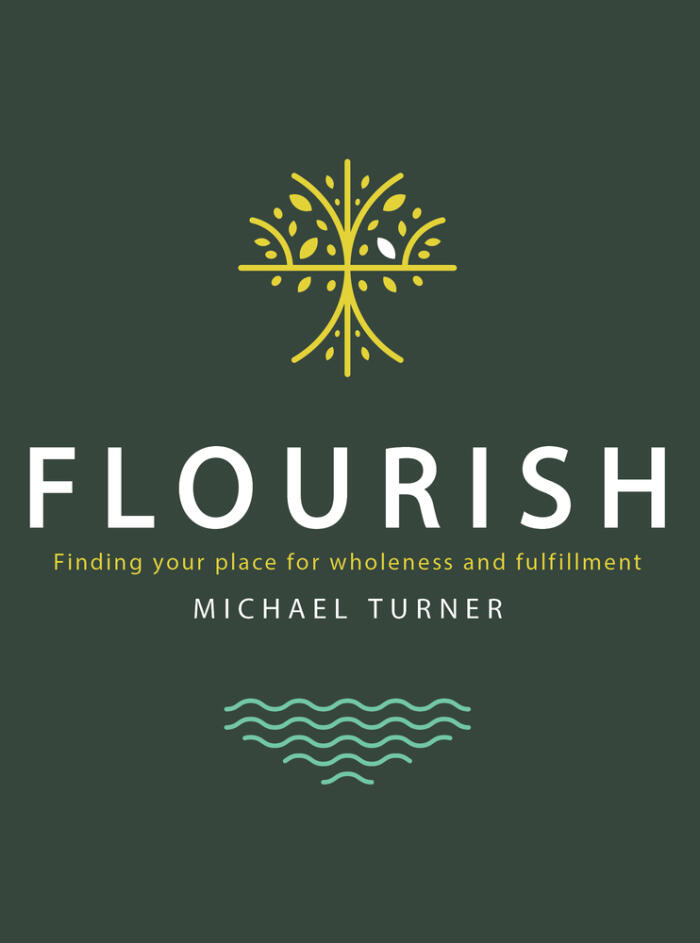 Flourish: Finding Your Place for Wholeness and Fulfillment