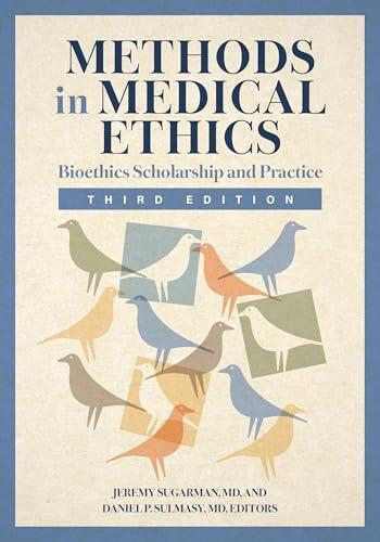 Methods in Medical Ethics: Bioethics Scholarship and Practice