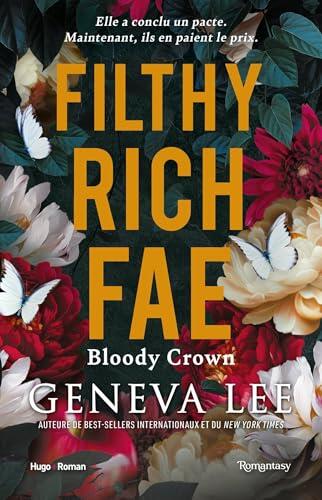 Filthy Rich Fae Tome 03: Filthy Rich Fae Bloody Crown Tome 03
