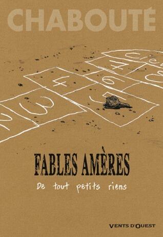 Fables Amères: De Tout Petits Riens