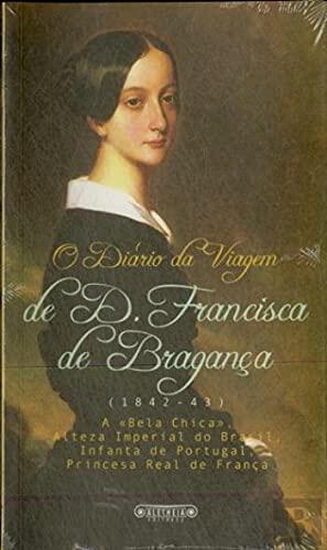 O Diário da Viagem de D. Francisca de Bragança