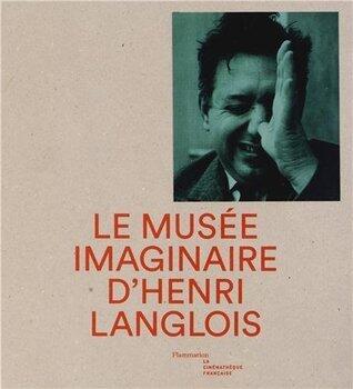 Le musée imaginaire d'Henri Langlois