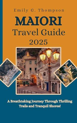 MAIORI TRAVEL GUIDE 2025: A Breathtaking Journey Through Thrilling Trails and Tranquil Shores.