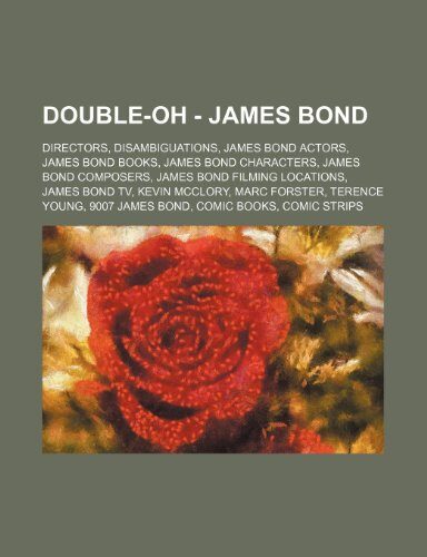 Double-Oh - James Bond: Directors, Disambiguations, James Bond Actors, James Bond Books, James Bond Characters, James Bond Composers, James Bond Filming Locations, James Bond TV, Kevin McClory, Marc Forster, Terence Young, 9007 James Bond, Comic Books, Co