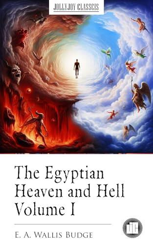 The Egyptian Heaven and Hell Volume I