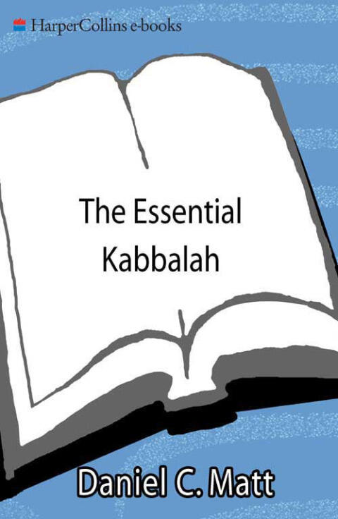 The Essential Kabbalah: The Heart of Jewish Mysticism
