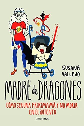Madre de dragones (Cultura Geek)