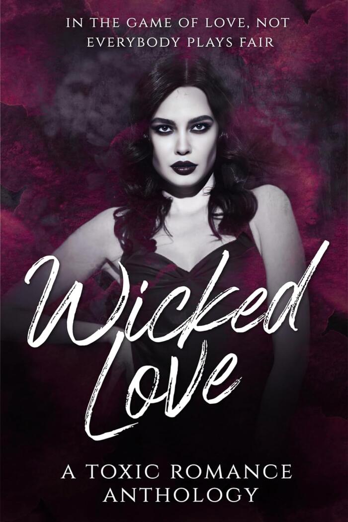 Wicked Love: A Toxic Romance Anthology
