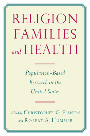 Religion, Families, and Health: Population-Based Research in the United States