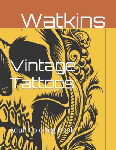 Vintage Tattoos: Adult Coloring Book