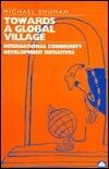 Towards a Global Village: International Community Development Initiatives
