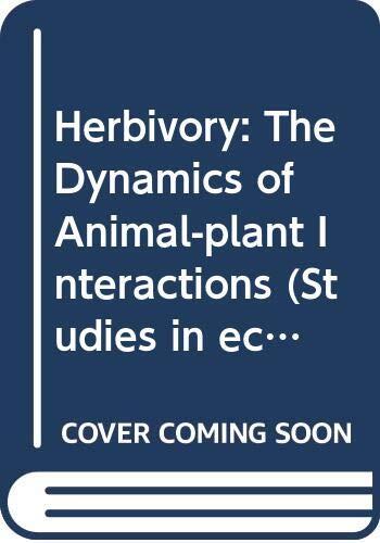 Herbivory: The Dynamics of Animal-Plant Interactions