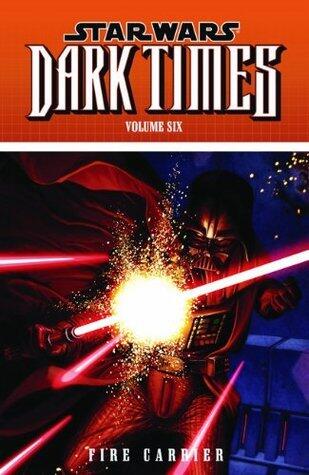Star Wars - Dark Times (Vol. 6) - Fire Carrier