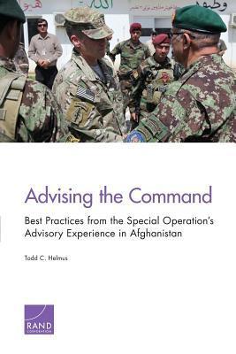 Advising the Command: Best Practices from the Special Operations Advisory Experience in Afghanistan