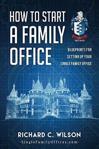 How to Start a Family Office: Blueprints for setting up your single family office