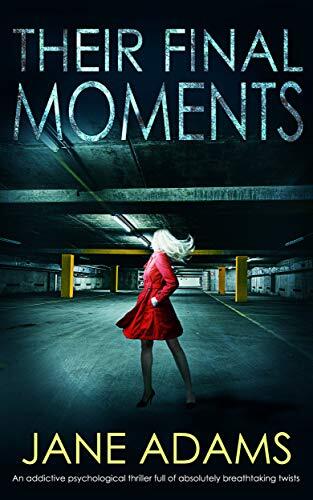 Their Final Moments: An Addictive Crime Thriller Full of Absolutely Breathtaking Twists