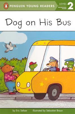 Dog On His Bus (Turtleback School & Library Binding Edition)