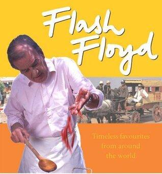 Flash Floyd : 150 Quick and Easy Recipes