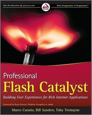 Professional Flash Catalyst: Building User Experiences for Rich Internet Applications
