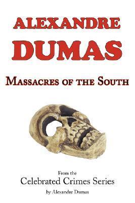 Massacres of the South: From Celebrated Crimes