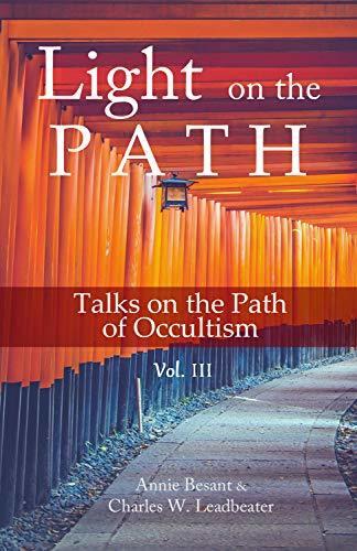 LIGHT ON THE PATH: Talks on the Path of Occultism Vol. 3