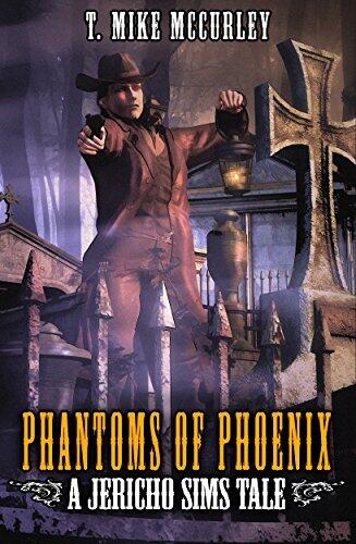 Phantoms of Phoenix: A Jericho Sims Tale
