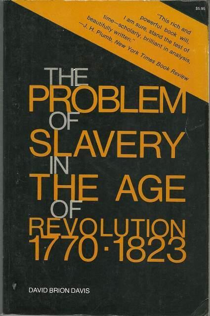 Problem of Slavery in the Age of Revolution, 1770-1823