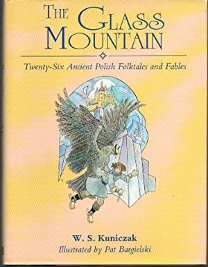 The Glass Mountain: Twenty-Six Ancient Polish Folktales and Fables