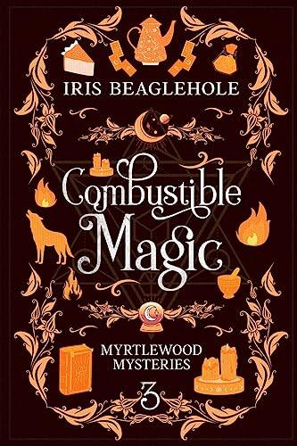 Combustible Magic (Myrtlewood Mysteries, Book 3)