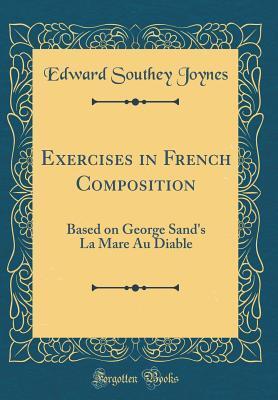 Exercises in French Composition: Based on George Sand's La Mare au Diable