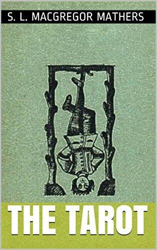 The Tarot: Its Occult Significance, Use in Fortune-Telling, and Method of Play