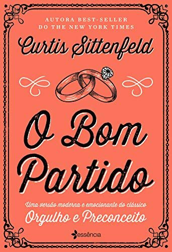 O bom partido: Uma versão moderna e emocionante do clássico Orgulho e Preconceito