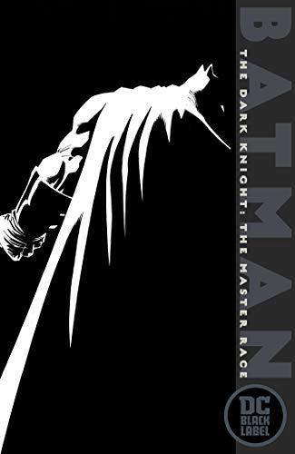 Batman - the Dark Knight - the Master Race: Dc Black Label Edition