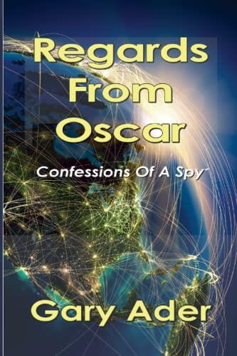 Regards From Oscar: Confessions Of A Spy