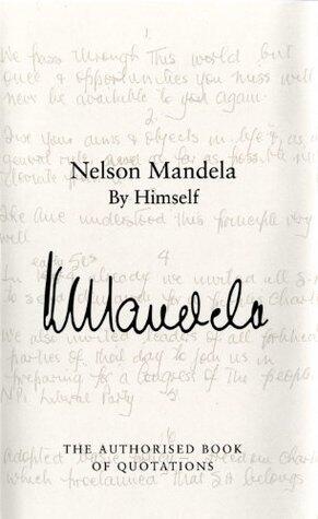 Nelson Mandela By Himself: The Authorised Book of Quotations