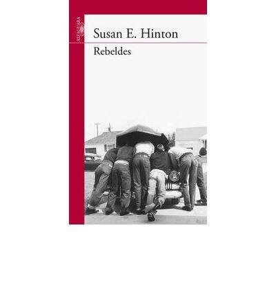 [(Rebeldes)] [Author: Susan E. Hinton] published on