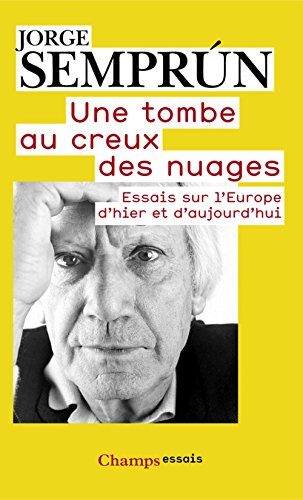 Une tombe au creux des nuages: Essais sur l'Europe d'hier et d'aujourd'hui