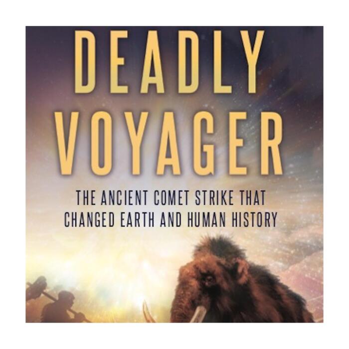 Deadly Voyager: The Ancient Comet Strike That Changed Earth and Human History