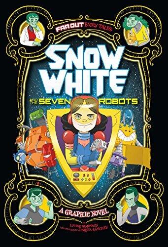Snow White and the Seven Robots: A Graphic Novel