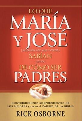 Lo que Maria y Jose sabian de como ser padres