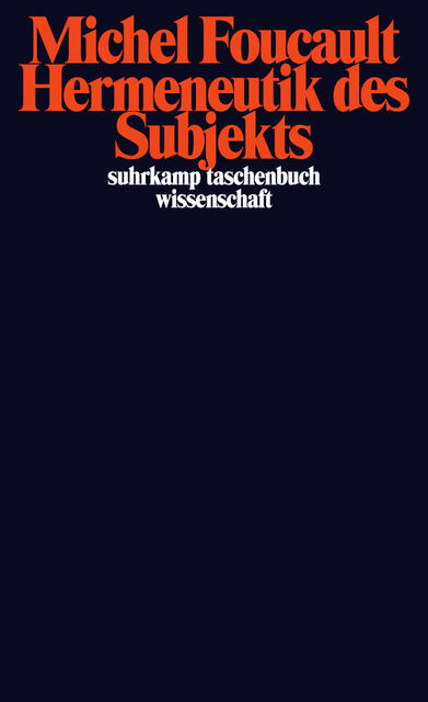 Hermeneutik des Subjekts. Vorlesungen am Collège de France, 1981-1982