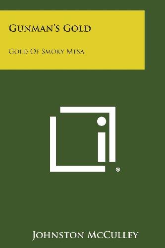 Gunman's Gold: Gold of Smoky Mesa